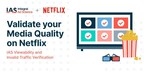 INTEGRAL AD SCIENCE AD VERIFICATION PROGRAM GOES LIVE WITH NETFLIX