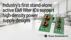 TI pioneers the industry's first stand-alone active EMI filter ICs, supporting high-density power supply designs