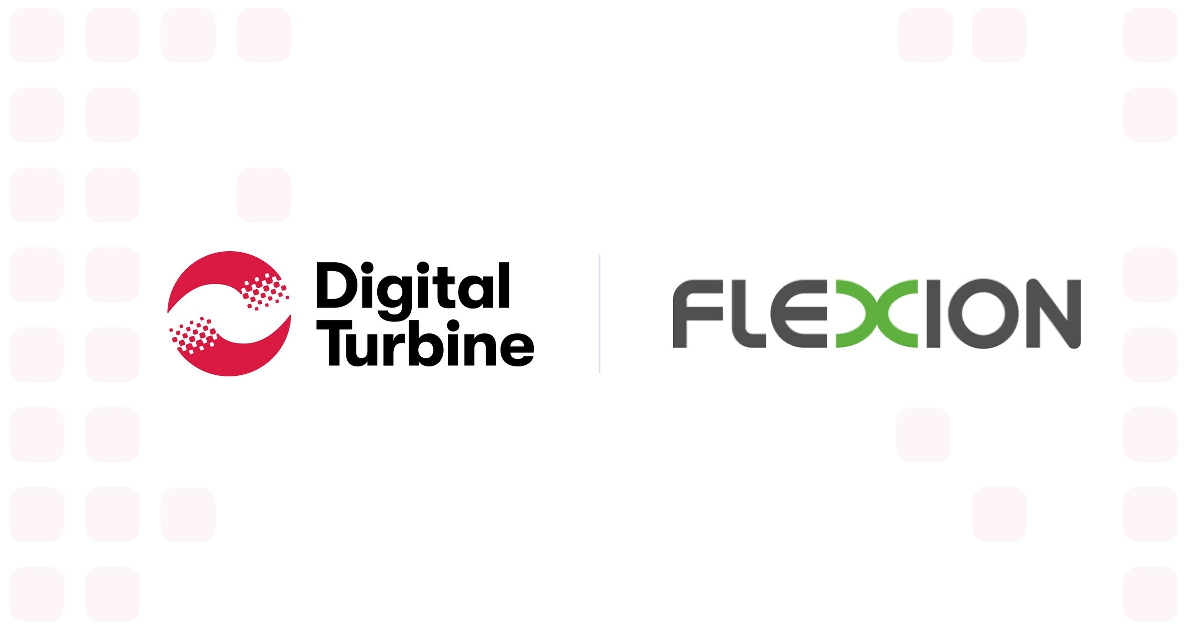 Flexion and Digital Turbine Announce Strategic Partnership to Unlock Alternative..