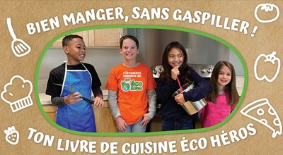 Bien Manger, Sans Gaspiller - Ton Livre De Cuisine Eco Heros (Groupe CNW/Les Aliments Maple Leaf Inc.)