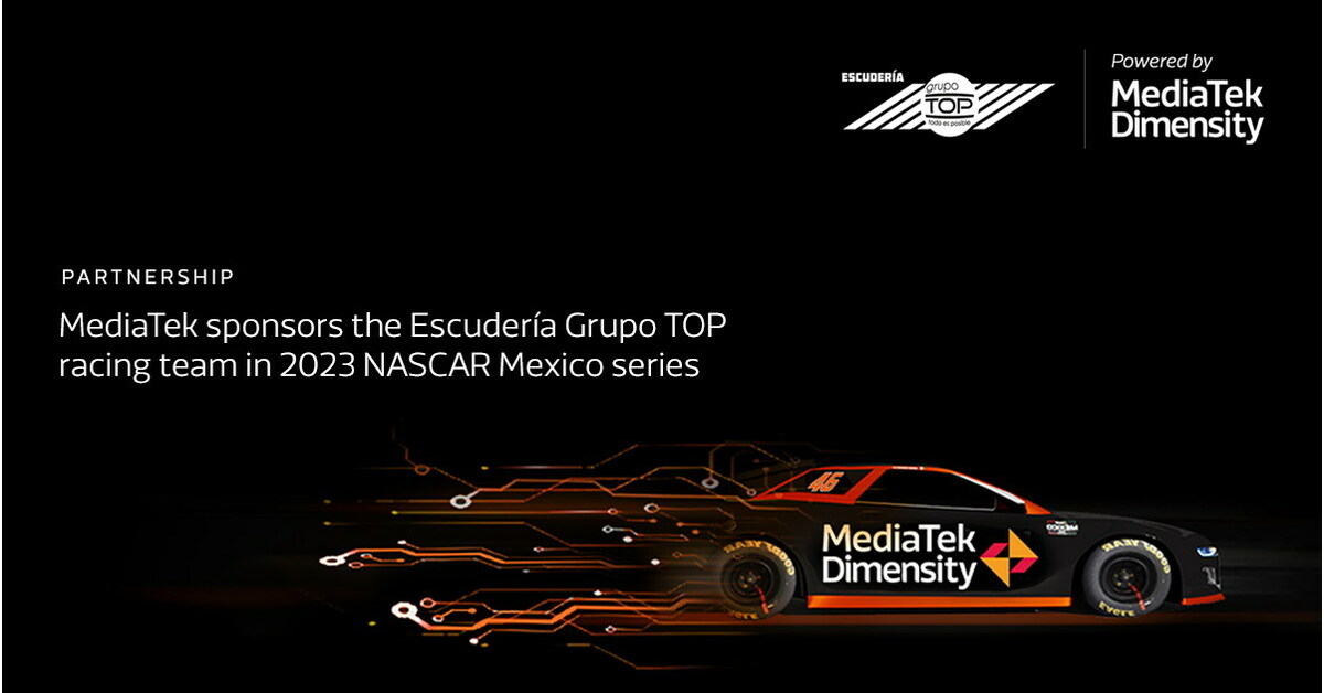 MediaTek anuncia patroc&iacute;nio da equipe de corrida Escuder&iacute;a Grupo TOP para a NASCAR M&eacute;xico Series 2023