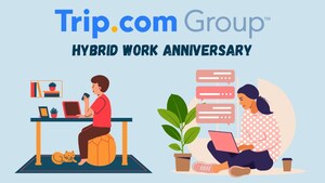 Trip.com Group celebrates hybrid working first anniversary milestone
