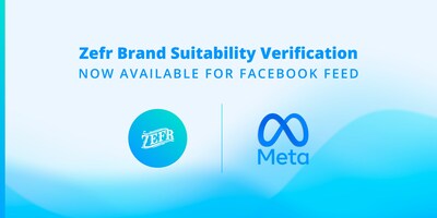 Zefr e Meta fazem parceria para oferecer aos anunciantes uma verificação transparente da segurança e adequação da marca de acordo com a Aliança Global para Mídia Responsável (GARM) para oFeed do Facebook