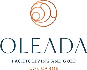 OLEADA PACIFIC LIVING &amp; GOLF, A NEW OCEANFRONT RESORT DESTINATION, TO WELCOME FIRST ERNIE ELS DESIGNED GOLF COURSE IN MEXICO