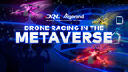 The Drone Racing League is the First Sport to Stream Entire Season in a Metaverse World