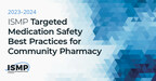 First ISMP Targeted Medication Safety Best Practices for Community Pharmacy Released