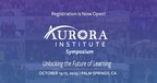 Aurora Institute Symposium 2023 Registration Opening for In-Person Event in Palm Springs, California This Year