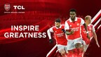TCL PARTNERS WITH ARSENAL TO ENHANCE CONSUMER ENGAGEMENT IN THE MIDDLE EAST, AFRICA AND EUROPE