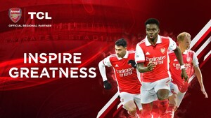 TCL PARTNERS WITH ARSENAL TO ENHANCE CONSUMER ENGAGEMENT IN THE MIDDLE EAST, AFRICA AND EUROPE