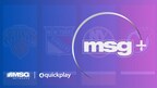 MSG Networks Taps Quickplay for Streaming Service MSG+