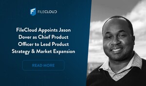 FileCloud Appoints Jason Dover as Chief Product Officer to Lead Product Strategy &amp; Market Expansion