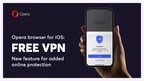 Opera adds free VPN to Opera for iOS, becomes the first browser to bring coverage to all platforms
