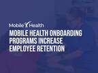 Mobile Health Onboarding Programs Increase Employee Retention