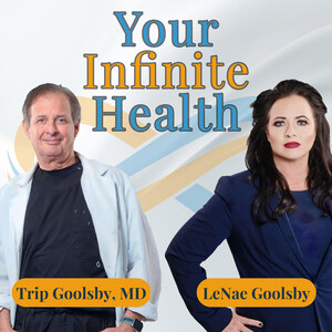 LeNae &amp; Trip Goolsby, MD Launch New Podcast Series: "Your Infinite Health"