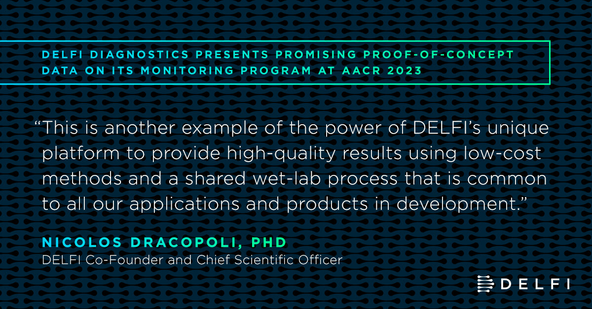 DELFI Diagnostics Presents Additional Promising Proof-of-Concept Data on  its Monitoring Program at AACR 2023