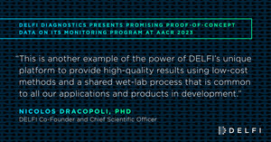 DELFI Diagnostics Presents Additional Promising Proof-of-Concept Data on its Monitoring Program at AACR 2023