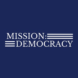 MISSION: DEMOCRACY LAUNCHES TO TAKE DOWN MAGA REPUBLICANS
