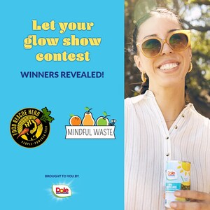 Dole Packaged Foods, LLC Announces Winners of the Let Your Glow Show Contest and Recipients of the Two $10,000 Prizes
