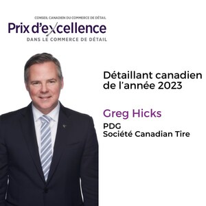 Greg Hicks, PDG de la Société Canadian Tire, nommé Détaillant canadien de l'année 2023 par le Conseil canadien du commerce de détail