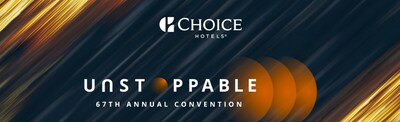 Choice Hotels International 67th Annual Convention