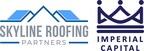 Imperial Capital Launches Skyline Roofing Partners in Partnership with Dan Reed as Founding CEO