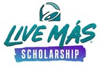 THE TACO BELL FOUNDATION SERVES UP $10 MILLION IN LIVE MÁS SCHOLARSHIPS TO EDUCATE, INSPIRE, AND CONNECT FUTURE LEADERS