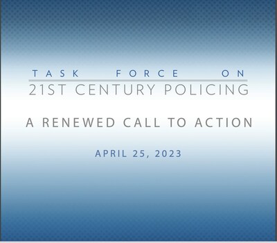 The Renewed Call to Action, written by some former members of the President's Task Force on 21st Century Policing, includes eight recommendations and action steps that focus on accountability, transparency, culture, the development of national standards, and the important role of local government in developing a whole of government and whole of community approach to transformational policing. (PRNewsfoto/21CP Solutions, LLC)