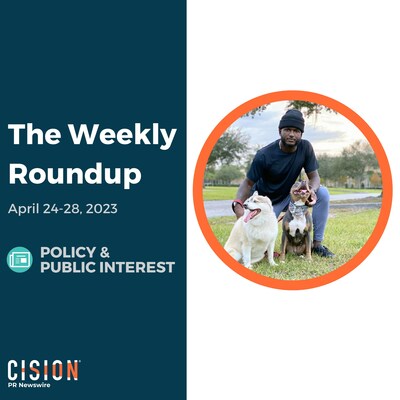 PR Newswire Weekly Policy & Public Interest Press Release Roundup, April 24-28, 2023. Photo provided by Hill's Pet Nutrition. https://prn.to/3AyauhJ