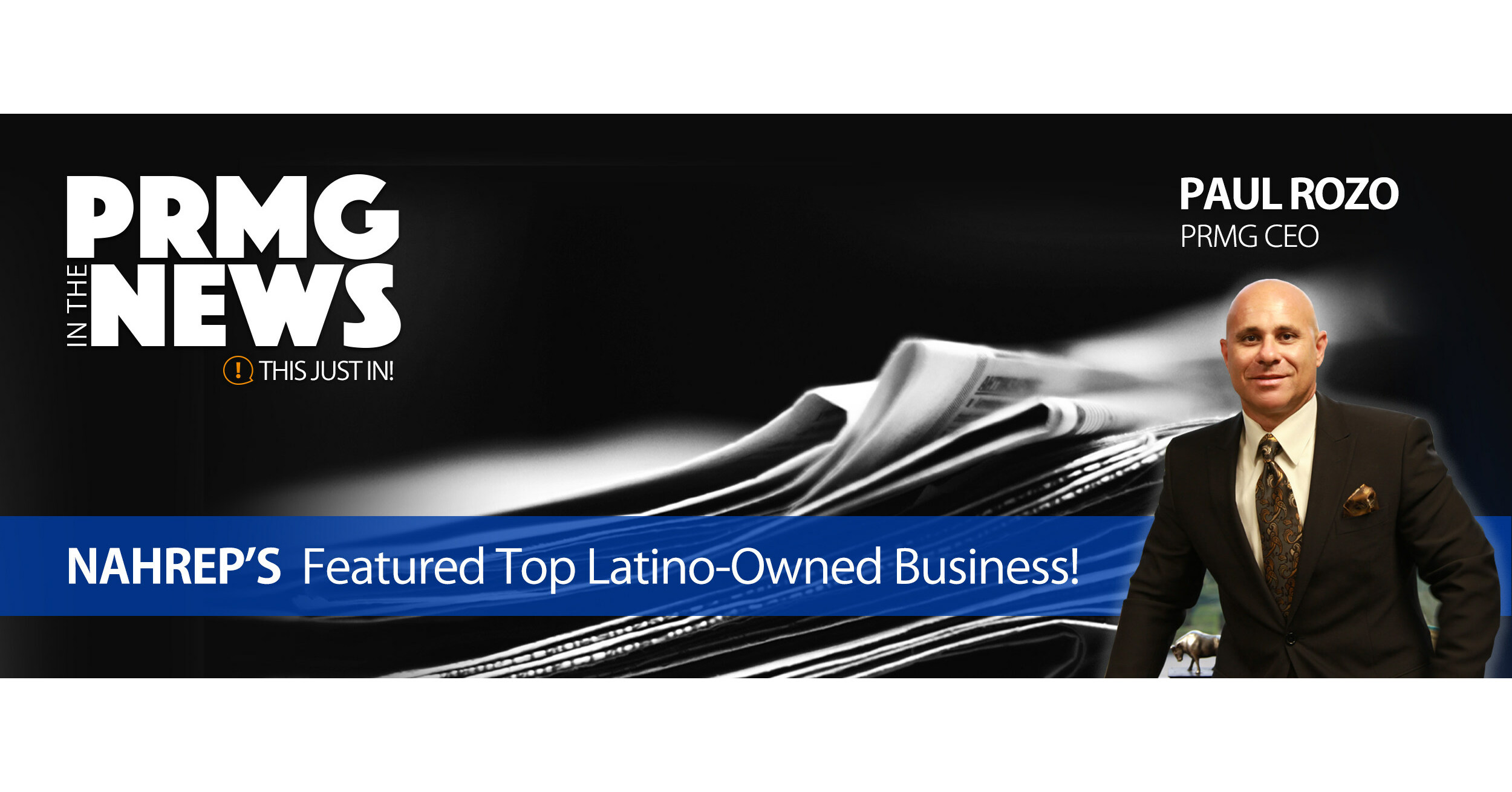 Paul Rozo, PRMG CEO, Featured as NAHREP'S Top Latino-Owned Business!