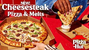 PIZZA HUT BRINGS SIRLOIN STEAK TO RESTAURANTS NATIONALLY FOR THE FIRST TIME WITH TWO NEW MENU ITEMS: CHEESESTEAK PIZZA AND CHEESESTEAK MELTS; LAUNCHES PIZZA HAUTE'S DINNER SERIES WITH CHAIN