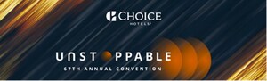 Choice Hotels International 67th Owner &amp; Franchisee Convention Concludes, Setting the Roadmap For Franchisee Growth Through 2023 and Beyond