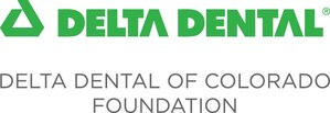 DELTA DENTAL OF COLORADO FOUNDATION ANNOUNCES INVESTMENT IN WORKFORCE DEVELOPMENT PIPELINE TO DIVERSIFY DENTAL WORKFORCE ACROSS THE STATE