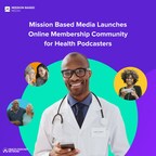 Mission Based Media Launches Online Membership Community for Health Podcasters