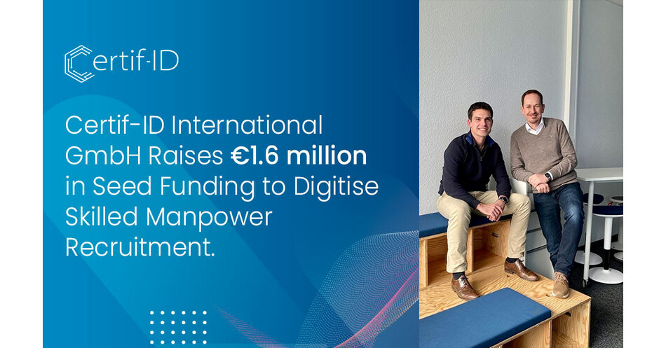 Erfolgreicher Abschluss der Seed-Finanzierung: Certif-ID erh&auml;lt 1,6 Millionen Euro f&uuml;r die Bek&auml;mpfung des Fachkr&auml;ftemangels durch automatisierte Prozesse im internationalen Recruiting