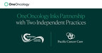 OneOncology Inks Partnership with Two Independent Practices