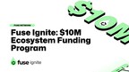 $10M Fuse Ignite Funding Program Launched to Drive Business Adoption of Web3 Payments