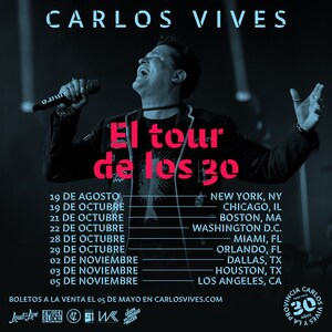 GRAMMY® AND LATIN GRAMMY® AWARD WINNING MULTIPLATINUM MUSICIAN AND SONGWRITER CARLOS VIVES CELEBRATES CAREER JOURNEY WITH "EL TOUR DE LOS 30"