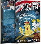 Best-selling Author Gives Away Half a Million Copies of his New 112-page Publication, 'Defender of the Faith: Ten Weird Facts about the Coronation,' Surrounding Festivities in London this Weekend