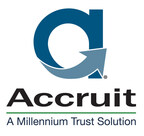 Accruit Accelerates Growth and Opportunities for Clients with Strategic Sale to Millennium Trust Company