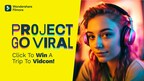 Wondershare Filmora Launches Project Go Viral Campaign to Send Aspiring Creators to Vidcon 2023