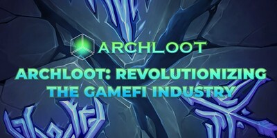 ArchLoot: Revolutionizing the GameFi Industry (PRNewsfoto/ArchLoot)