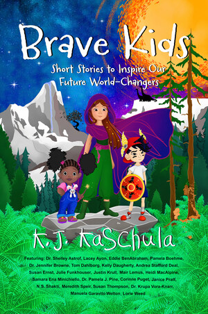 Brave Kids Books Releases Its Fourth Book, Brave Kids: Short Stories to Inspire Our Future World-Changers