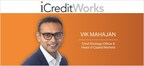iCreditWorks Announces Vaibhav (Vik) Mahajan as Chief Strategy Officer and Head of Capital Markets