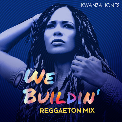 Kwanza Jones music release: "We Buildin' (Reggaeton Mix)"