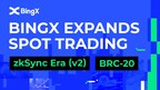 BingX拓展现货交易与zkSync时代集成并推出BRC-20专区