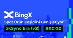 BingX, zkSync Era ve BRC-20 Zone ile Spot Ürün Çeşidini geniuretiyor