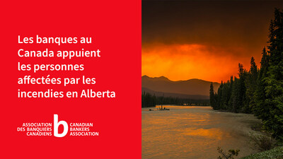 Les banques au Canada appuient les personnes affectes par les incendies en Alberta (Groupe CNW/Association des banquiers canadiens)