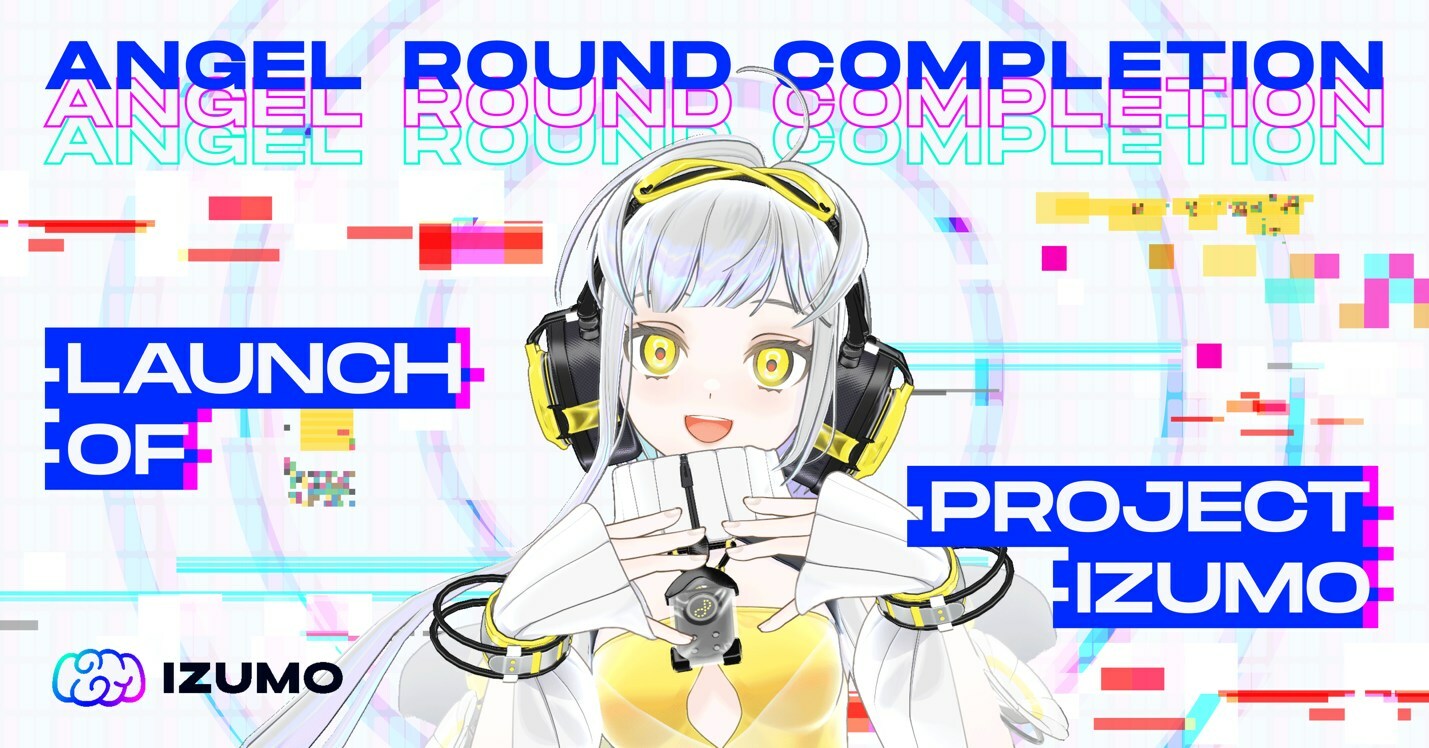 AnotherBall raises 2.2M USD in its angel round from renowned investors and announces IZUMO, a VTuber project in the age of AI and Web3.