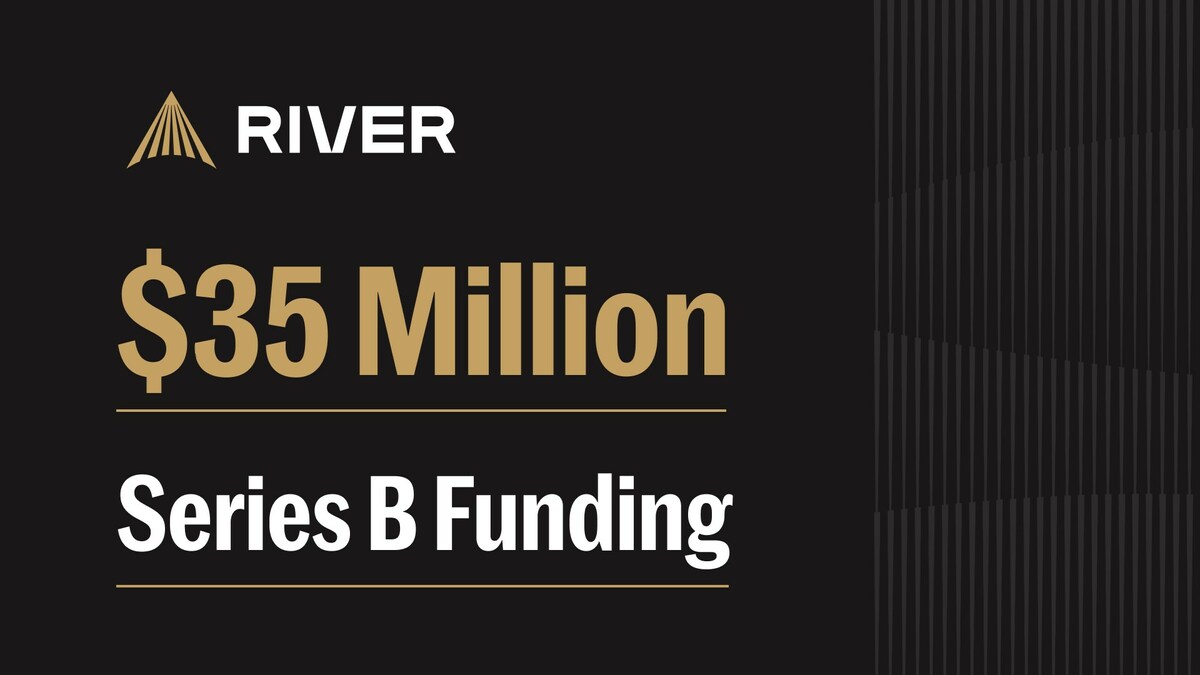 Bitcoin Company River Raises $35 Million In Series B Funding