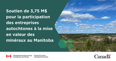 Nouveaux investissements fdraux pour appuyer la participation de communauts autochtones  des projets de mise en valeur des minraux au Manitoba (Groupe CNW/Prairies Economic Development Canada)